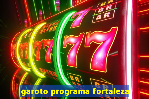 garoto programa fortaleza